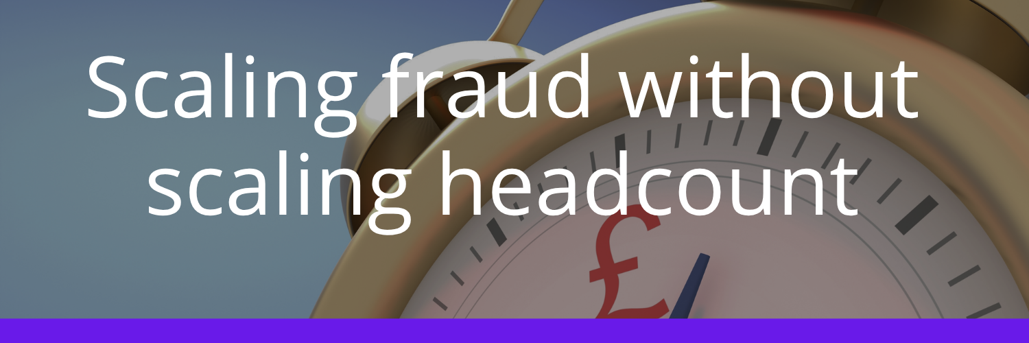 Scaling fraud operations without scaling headcount